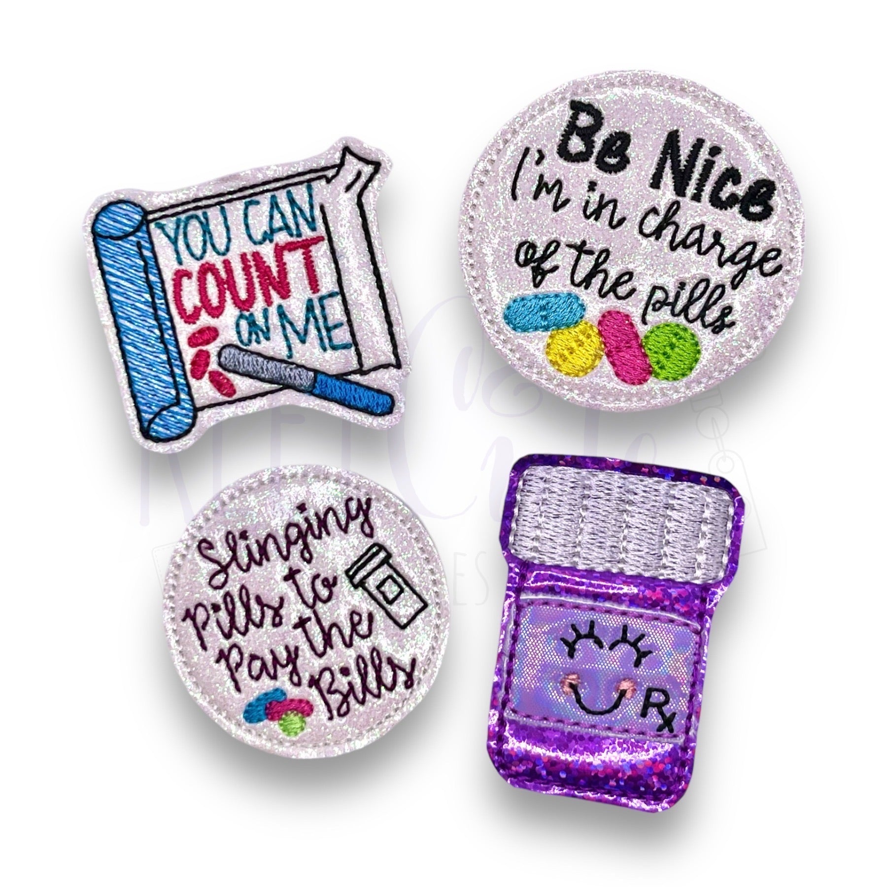 Be Nice I'm in Charge of The Pills - Badge Reel
