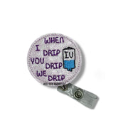 When I Drip, You Drip, We Drip