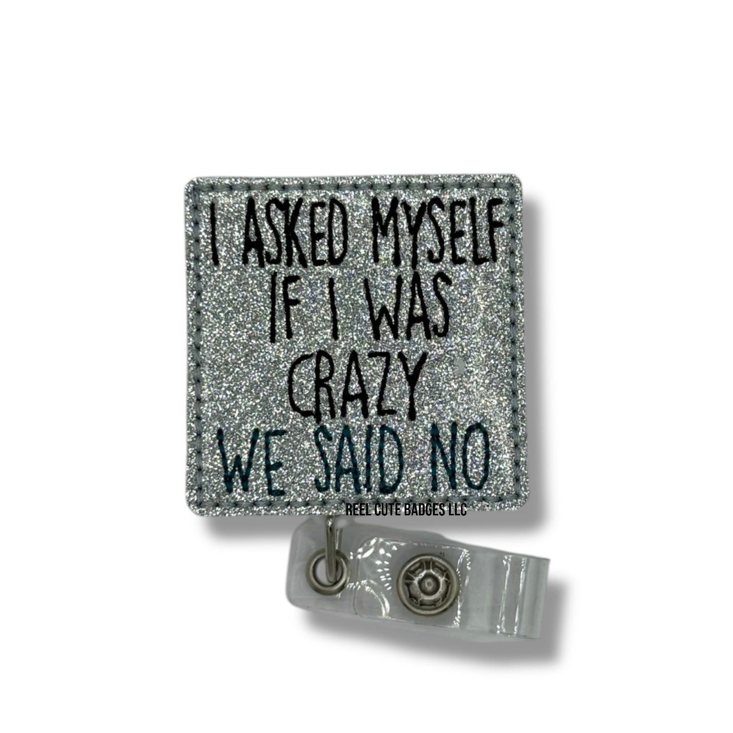 I Asked Myself If I Was Crazy, We Said No