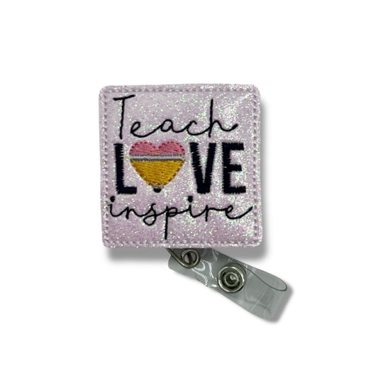 Teach, Love, Inspire