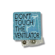 Don’t Touch The Ventilator
