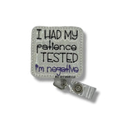 I Had My Patience Tested, I’m Negative