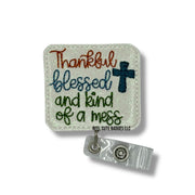 Thankful Blessed & Kind of a Mess