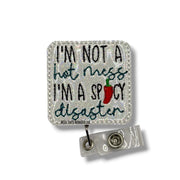 I’m Not a Hot Mess, I’m a Spicy Disaster