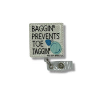 Baggin Prevents Toe Taggin