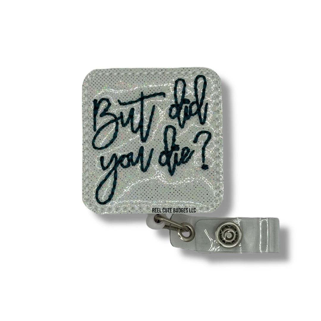 But Did You Die?