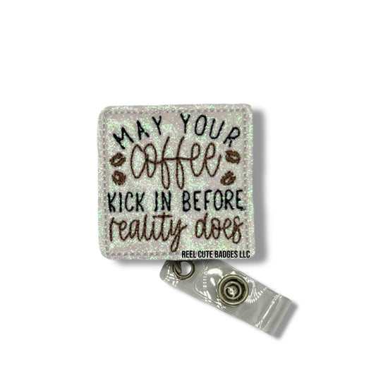 May Your Coffee Kick in Before Reality Does