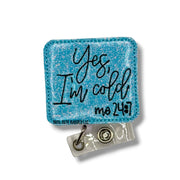 Yes I’m Cold, Me 24:7