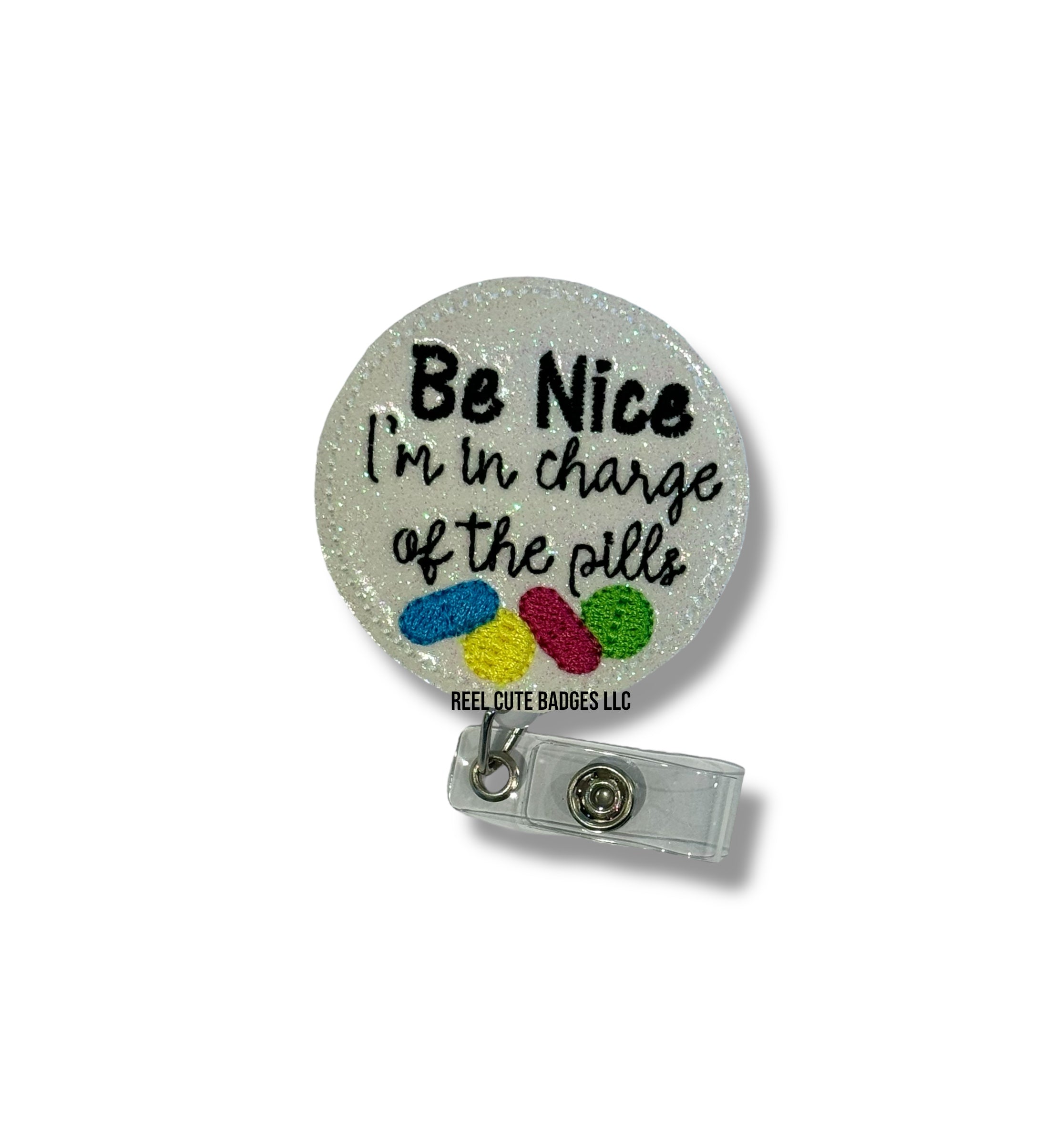Be Nice I’m in Charge of The Pills