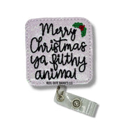 Merry Christmas Ya Filthy Animal