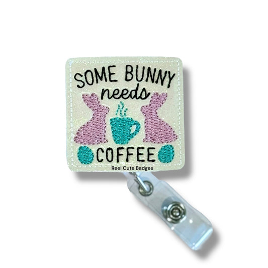 Some Bunny Needs Coffee